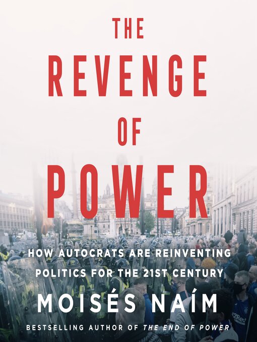 Title details for The Revenge of Power by Moisés Naím - Available